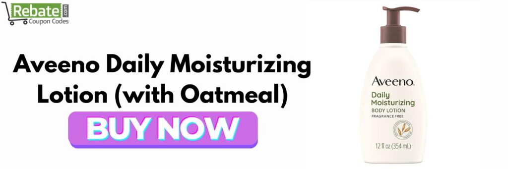 Aveeno Daily Moisturizing Lotion (with Oatmeal)