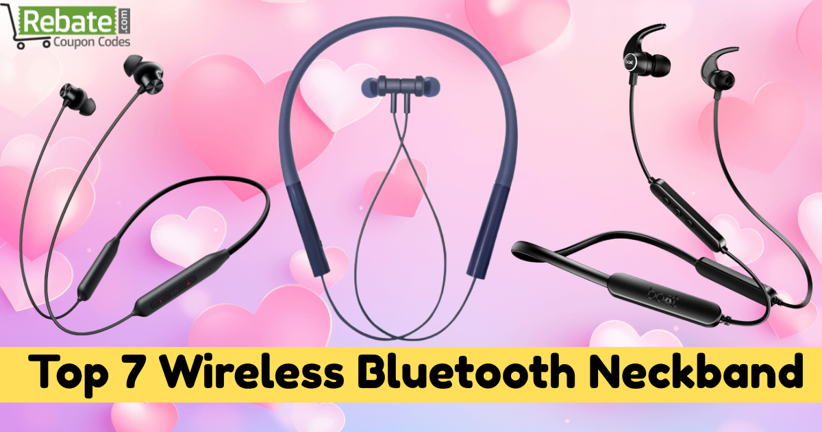 Top 7 Wireless Bluetooth Neckband