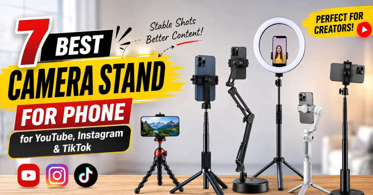 7 Best Camera Stand for Phone for YouTube, Instagram & TikTok