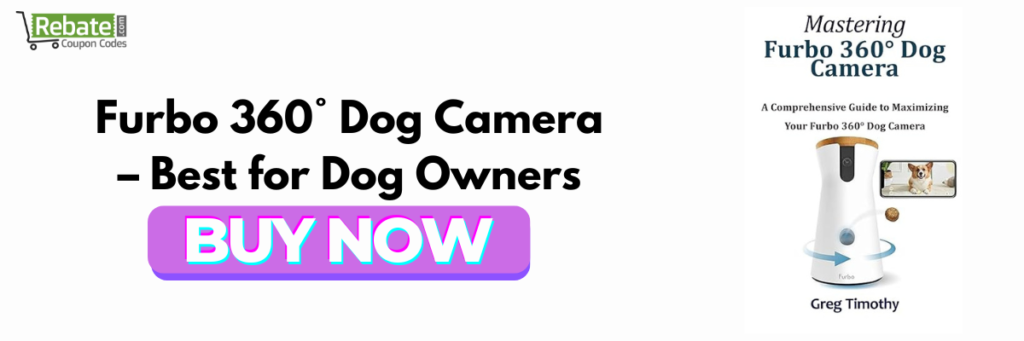 Furbo 360° Dog Camera – Best for Dog Owners