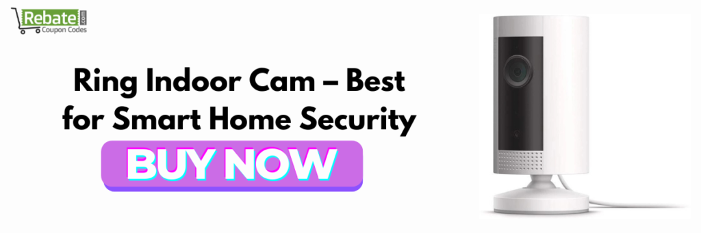 Ring Indoor Cam – Best for Smart Home Security