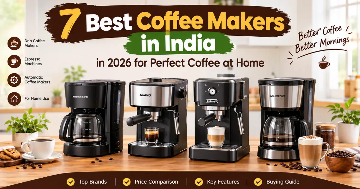 7 Best Coffee Makers in India in 2026